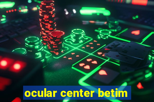 ocular center betim